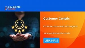 Diferencial da Seu Cliente Oculto - Customer Centric Diferencial da Seu Cliente Oculto - Customer Centric